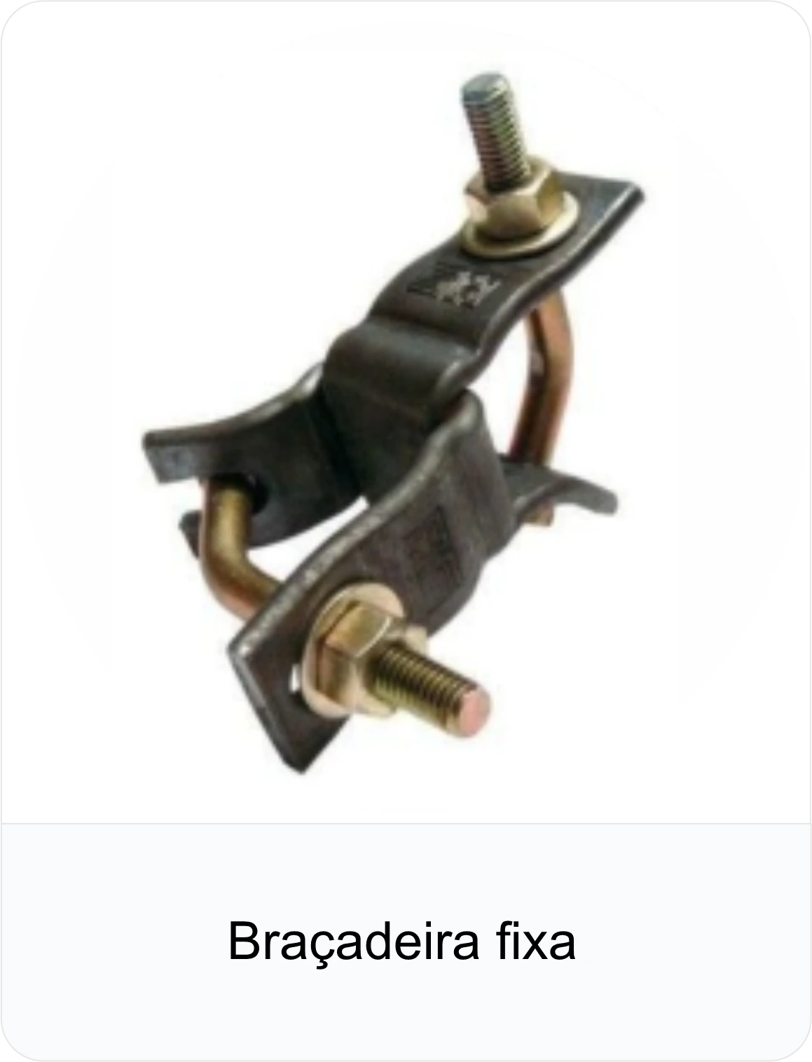 Braçadeira fixa